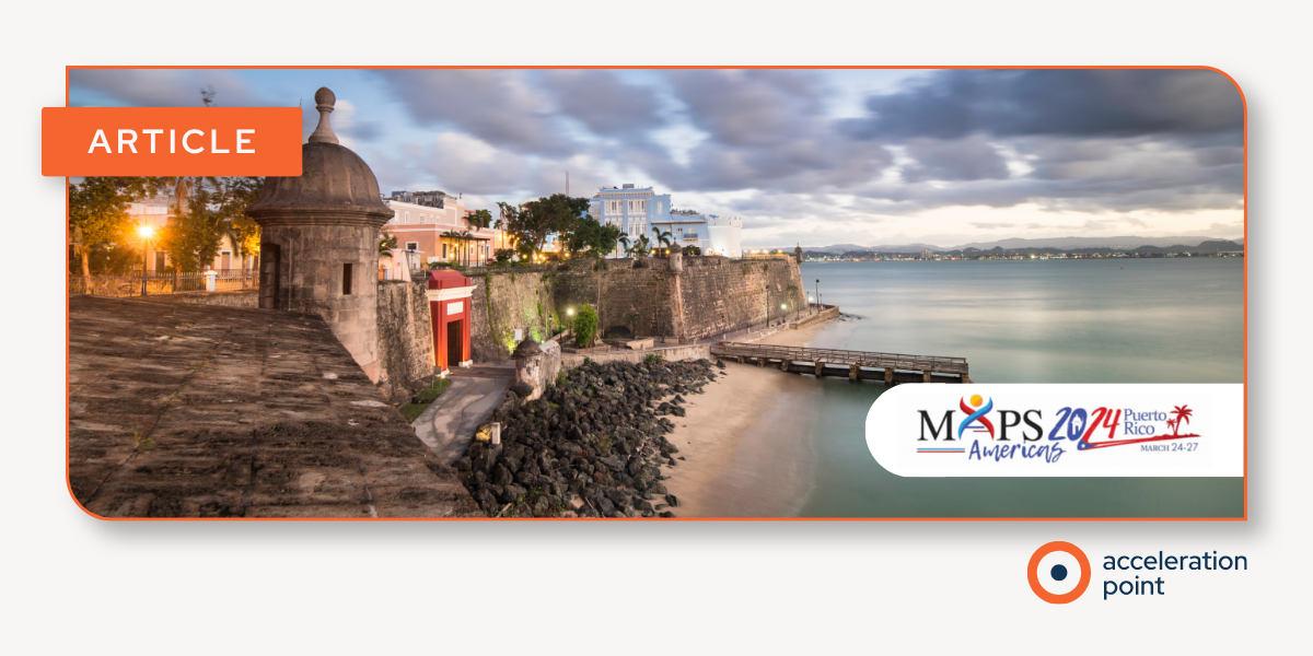 Old San Juan's fort wall and coastline at dusk, overlaid with the MAPS 2024 Americas logo, representing Acceleration Point's recap of the Medical Affairs Professional Society meeting.