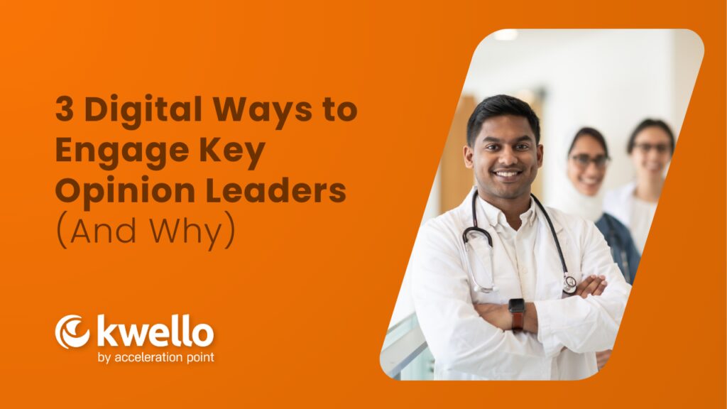 3 Digital Ways to Engage Key Opinion Leaders (And Why) 