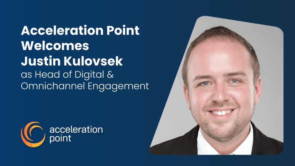 Acceleration Point Welcomes Justin Kulovsek as Head of Digital & Omnichannel Engagement