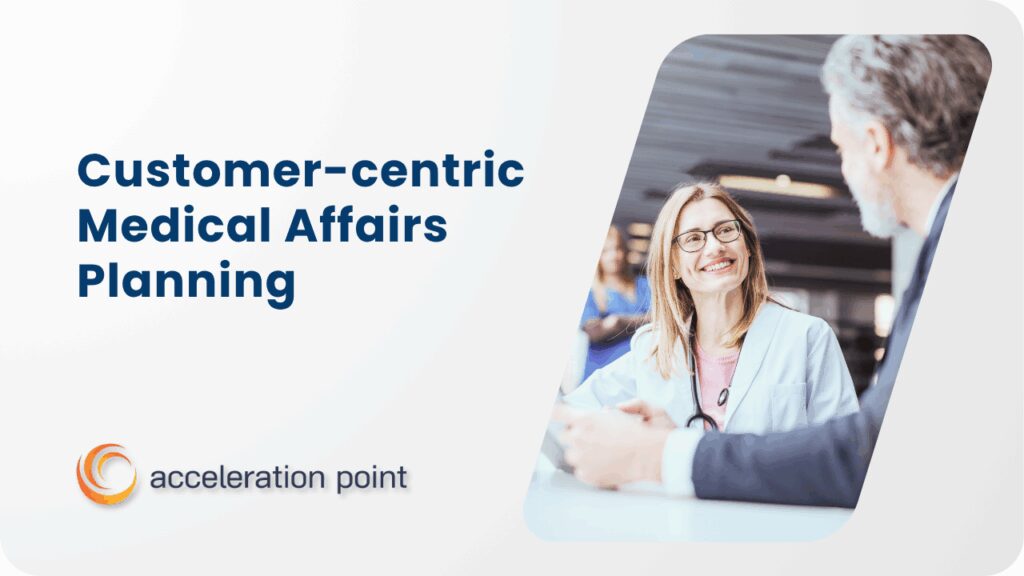 Customer Centric Medical Affairs Planning