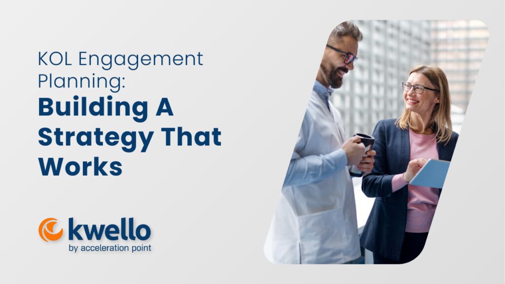 KOL Engagement Planning: Building A KOL Strategy That Works