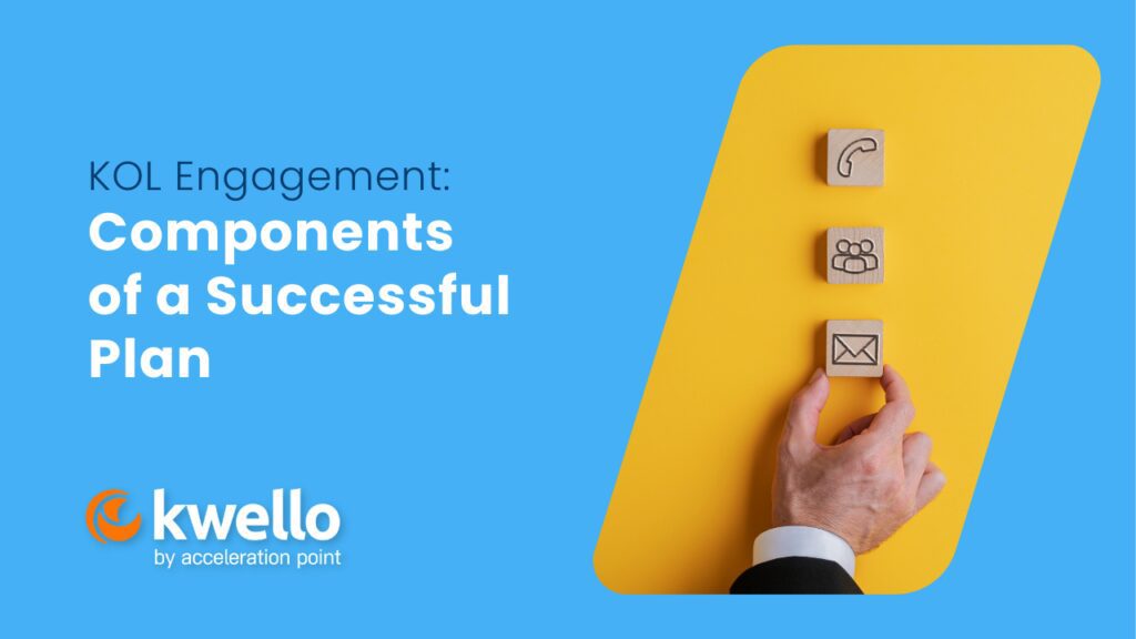 KOL Engagement: Components Of A Successful Strategy