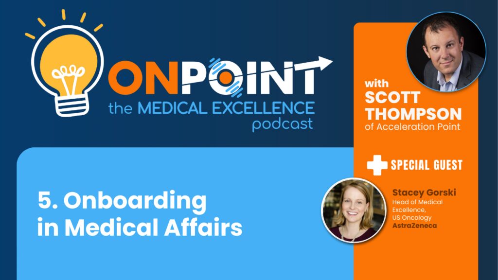 Onboarding in Medical Affairs with Stacey Gorski of AstraZeneca