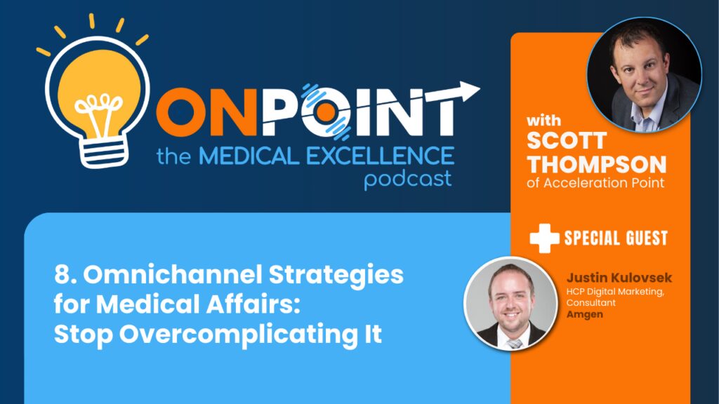 Omnichannel Strategies for Medical Affairs with Justin Kulovsek