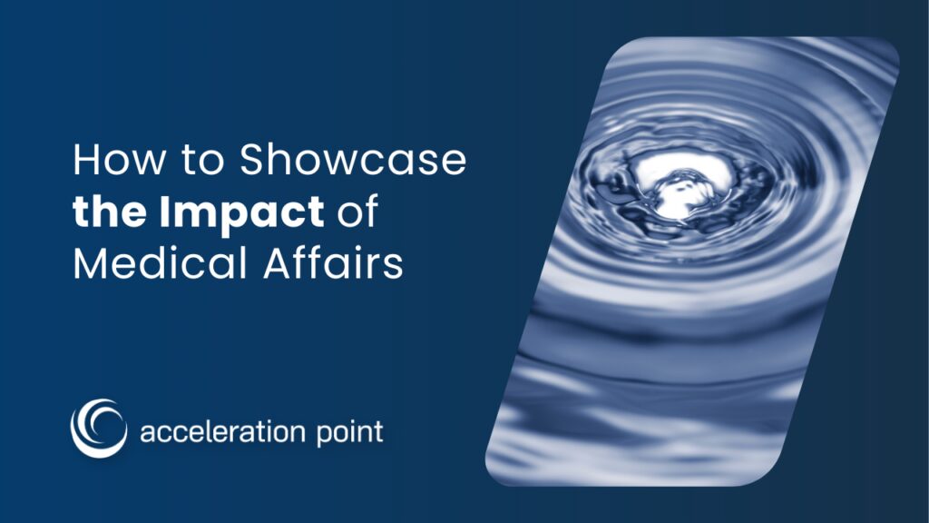 How to Showcase the Impact of Medical Affairs