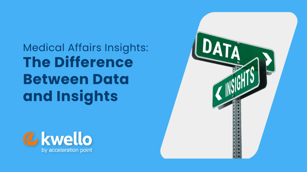 Medical Affairs Insights: The Difference Between Data And Insights