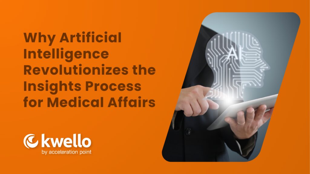 Why Artificial Intelligence Revolutionizes the Insights Process for Medical Affairs